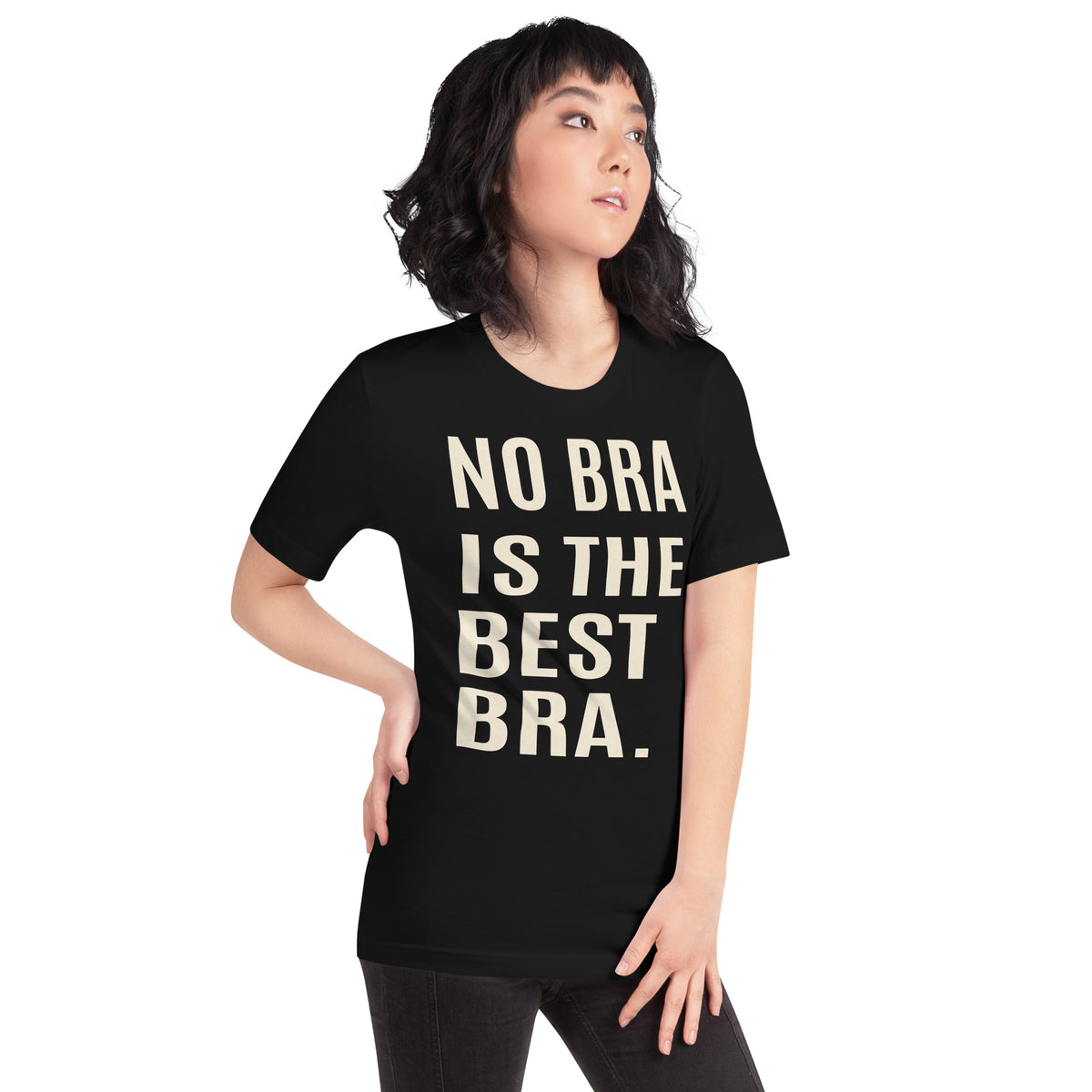 No Bra Is the Best Bra Unisex T-Shirt