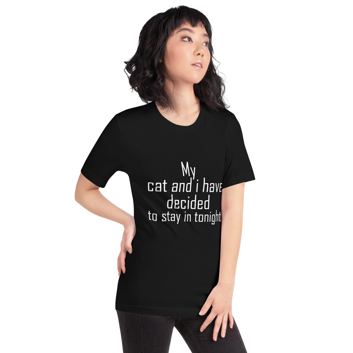 My Cat and I Have Decided to Stay In Tonight Unisex T-Shirt