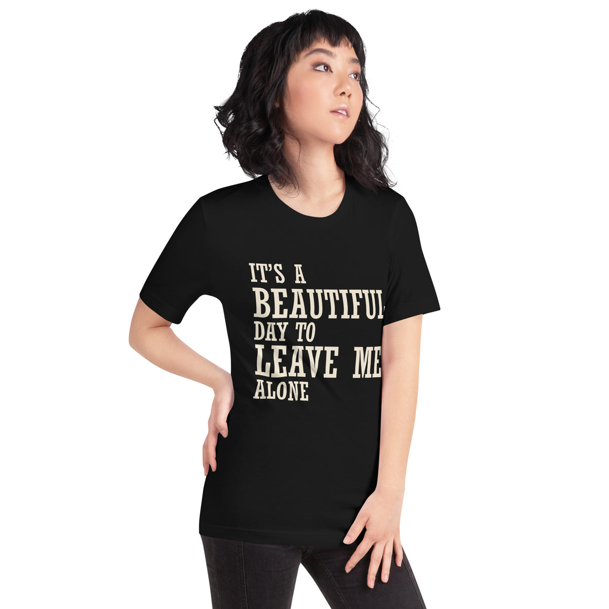 It's a Beautiful Day to Leave Me Alone Unisex T-Shirt