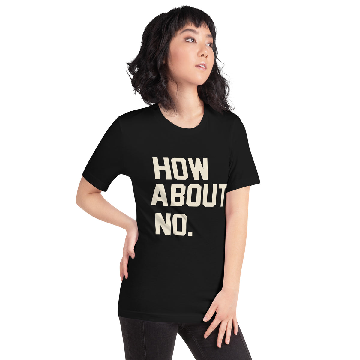 How About No. Unisex T-Shirt
