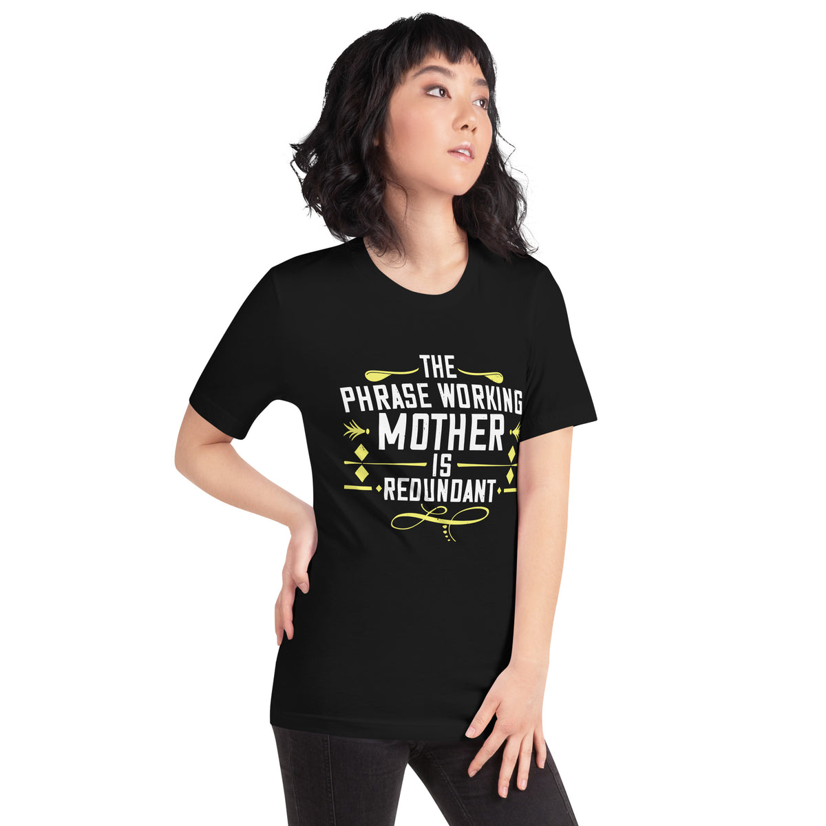 The Phrase Working Mother Is Redundant Unisex T-Shirt