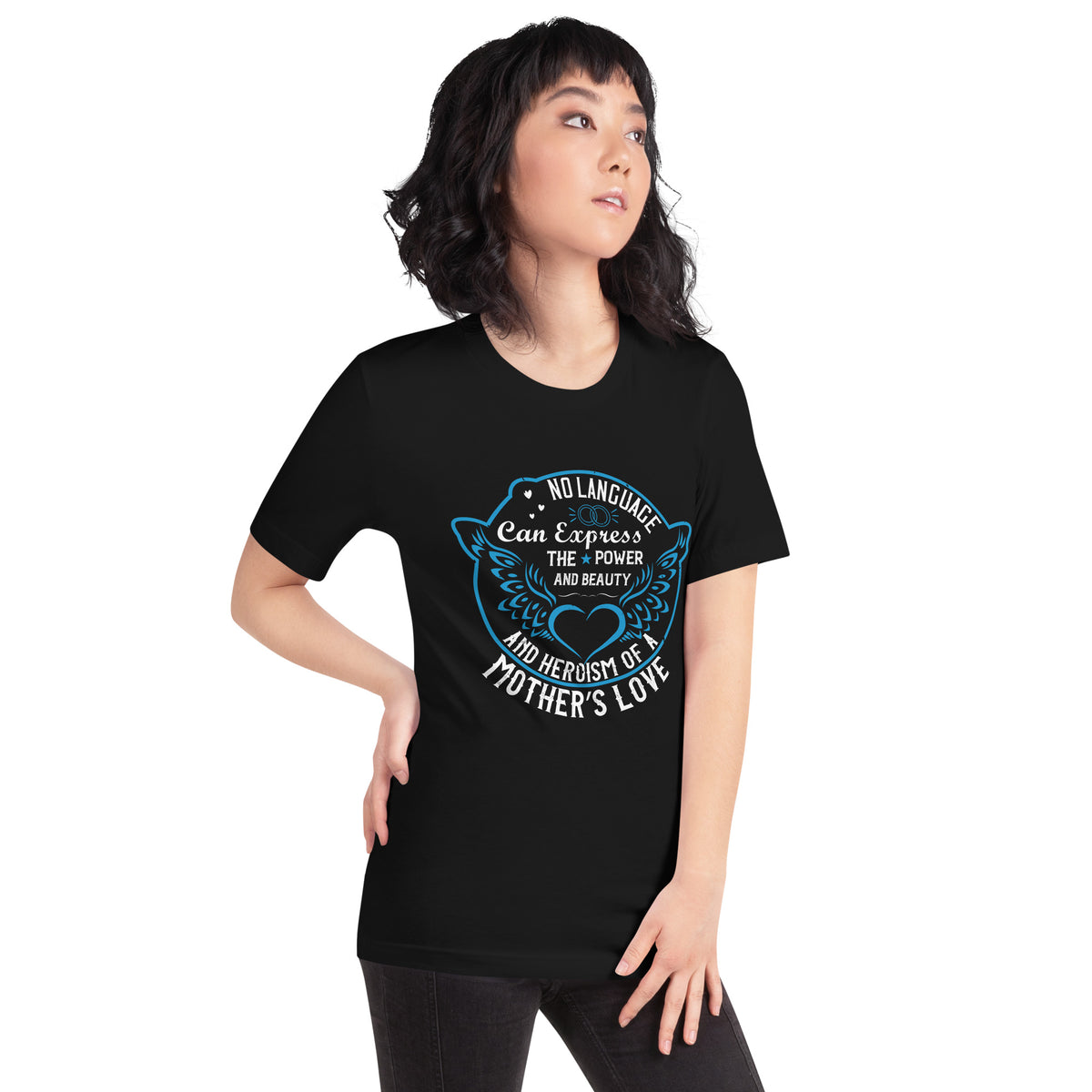 No Language Can Express the Power and Beauty and Heroism of a Mother's Love Unisex T-Shirt