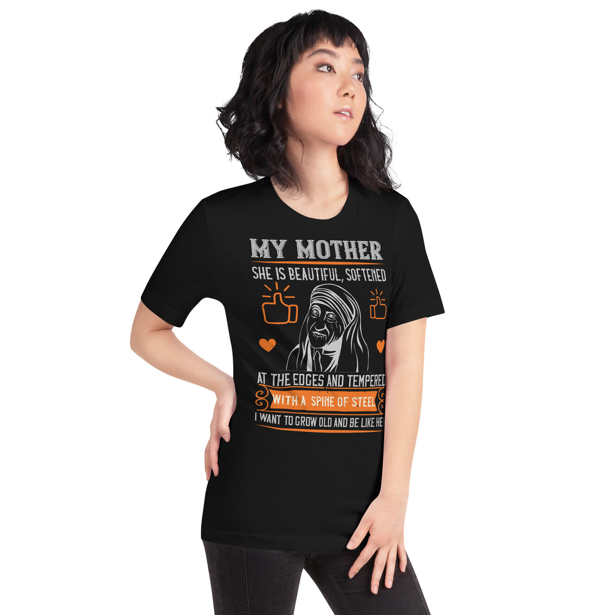 My Mother, She Is Beautiful, Softened at the Edges and Tempered with a Spine of Steel Unisex T-Shirt