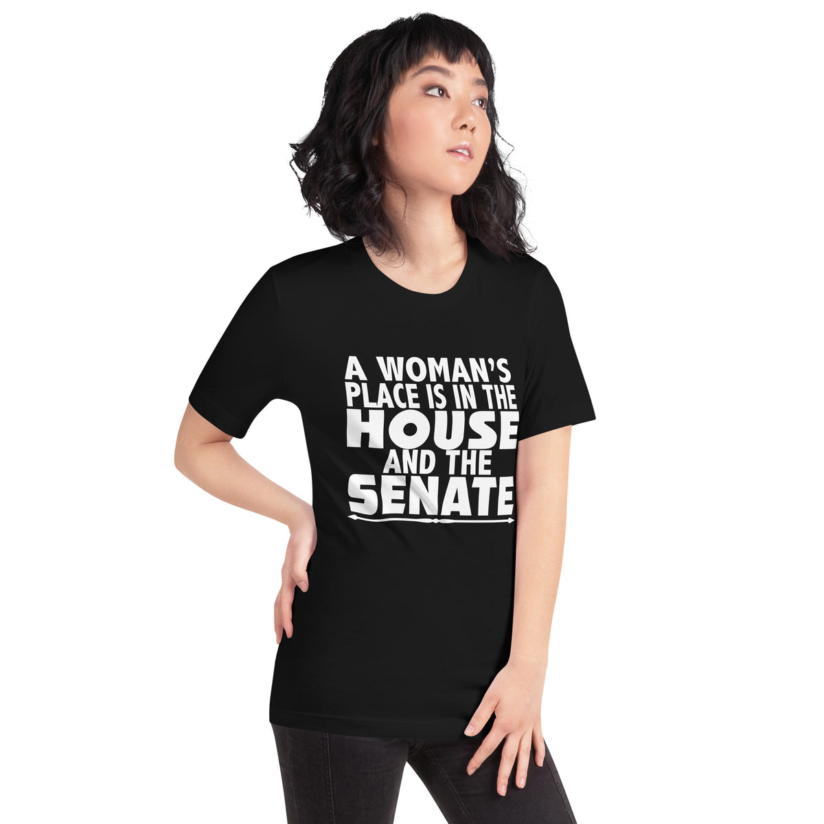 A Woman's Place Is in the House and the Senate Unisex T-Shirt