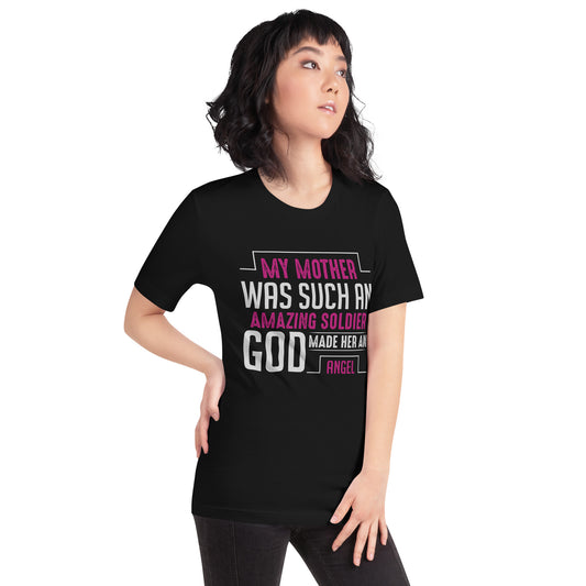 My Mother Was Such an Amazing Soldier, God Made Her an Angel Unisex T-Shirt