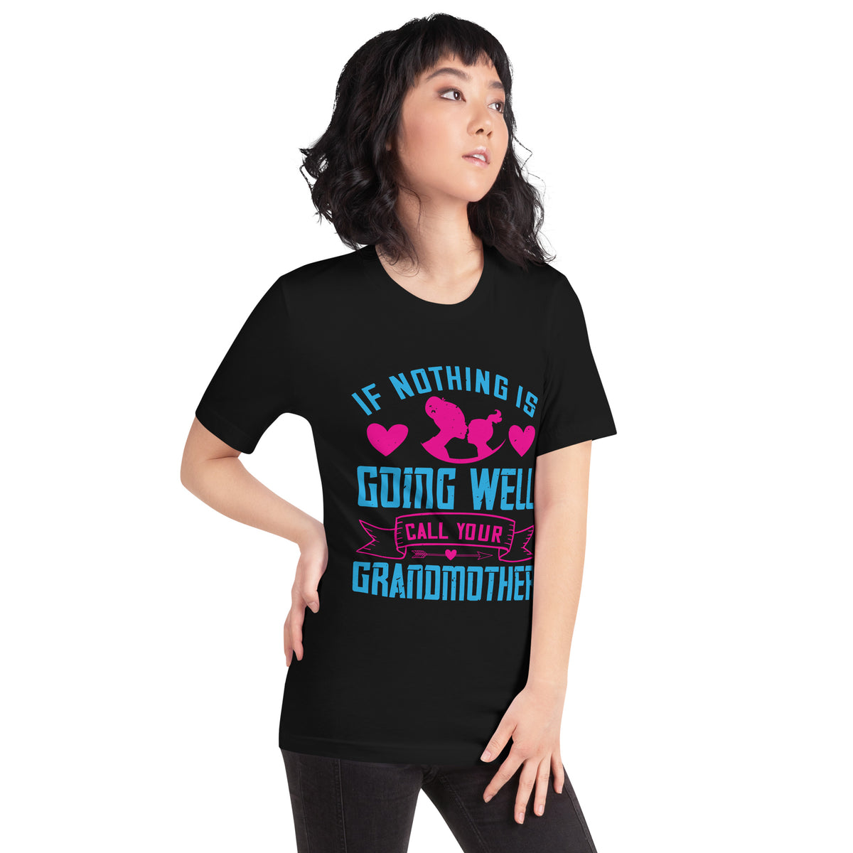 If Nothing Is Going Well, Call Your Grandmother Unisex T-Shirt