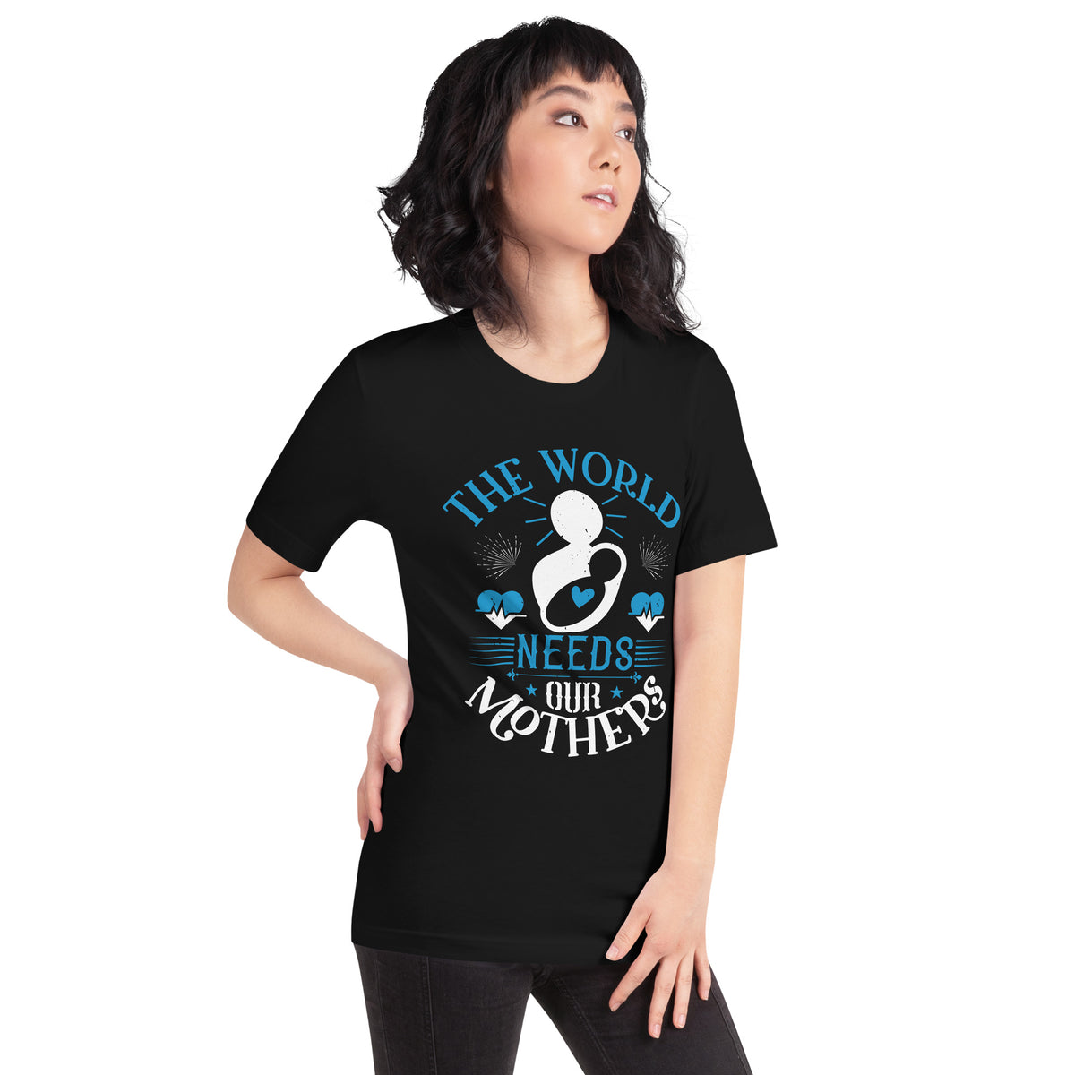 The World Needs Our Mothers Unisex T-Shirt