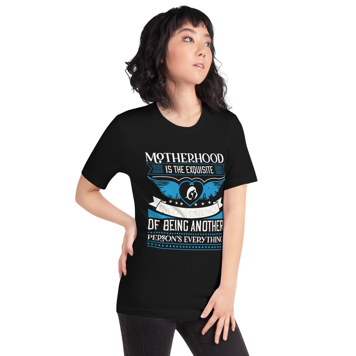 Motherhood Is the Exquisite Inconvenience of Being Another Person's Everything Unisex T-Shirt