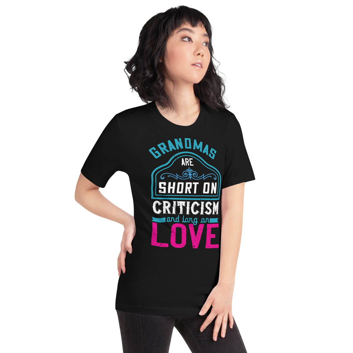 Grandmas Are Short on Criticism and Long on Love Unisex T-Shirt