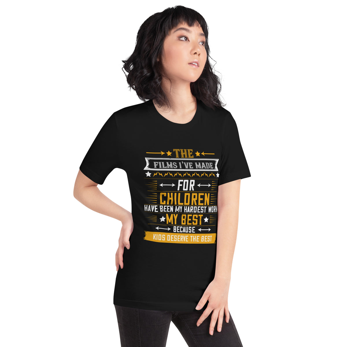 The Films I've Made for Children Have Been My Hardest Work Unisex T-Shirt