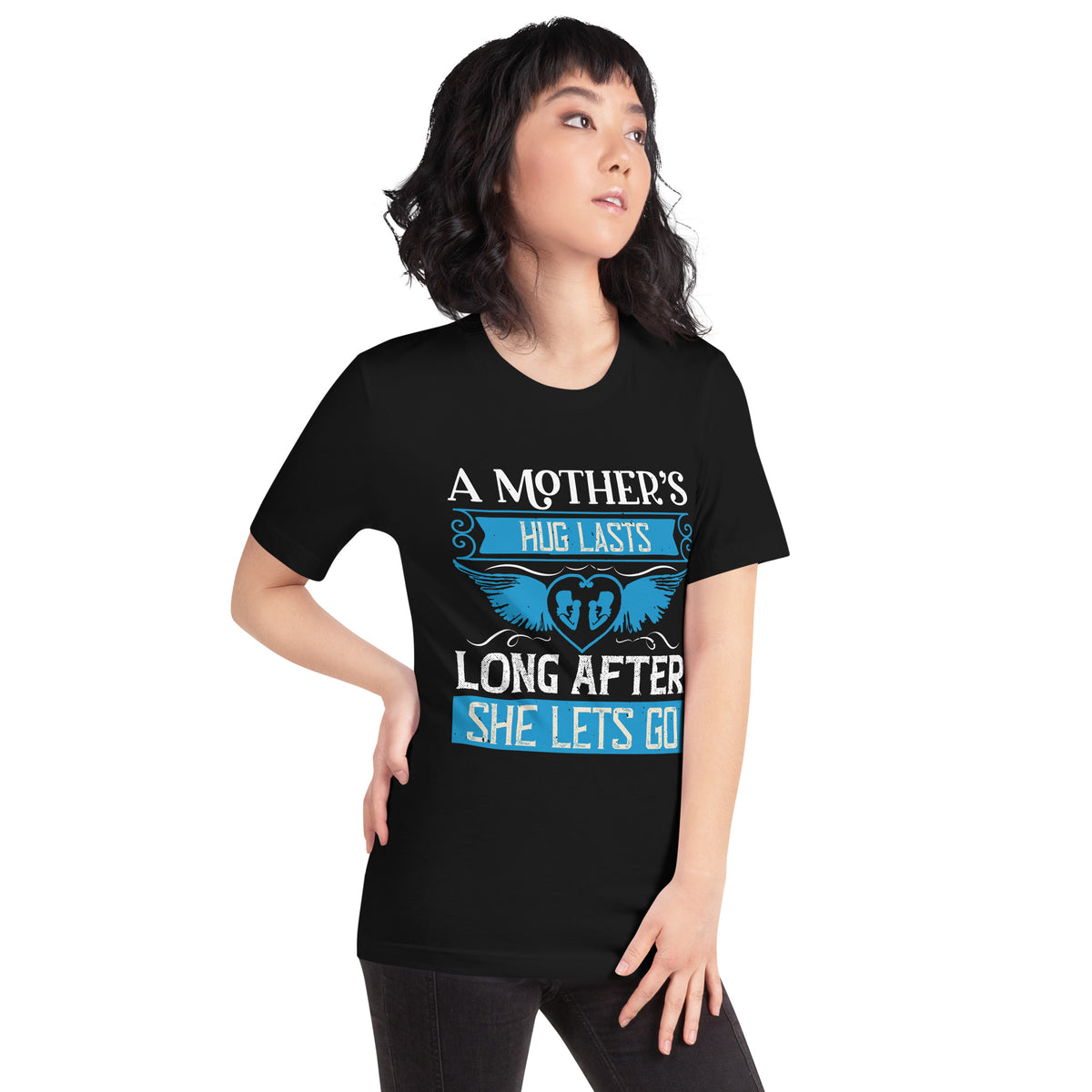 A Mother's Hug Lasts Long After She Lets Go – Blue Wings Unisex T-Shirt