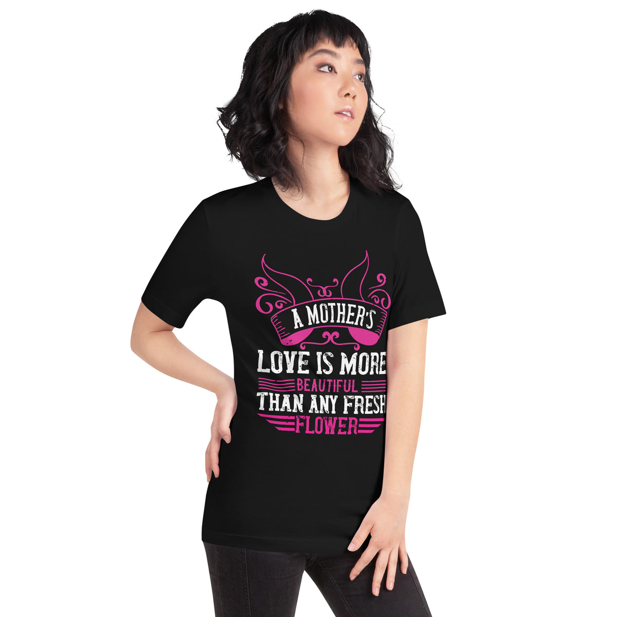 A Mother's Love Is More Beautiful Than Any Fresh Flower – Pink Banner Unisex T-Shirt