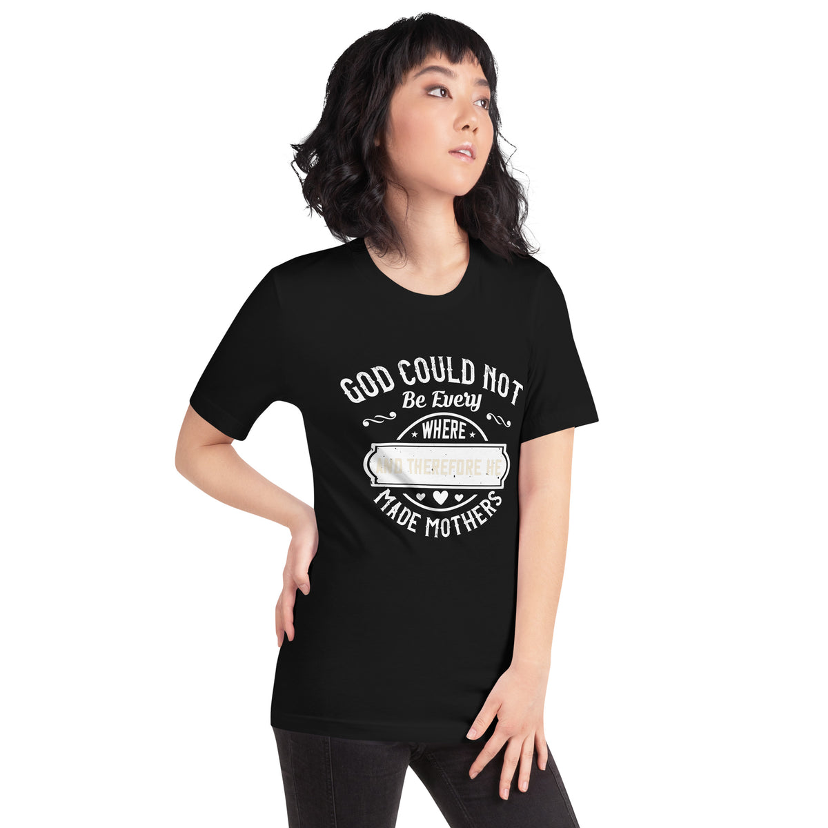 God Could Not Be Everywhere, and Therefore He Made Mothers – Vintage Badge Unisex T-Shirt