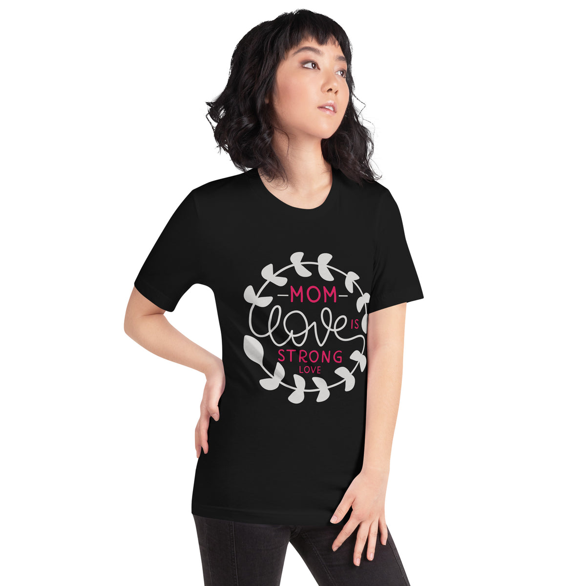 Mom Love Is Strong Love – Leaf Wreath Unisex T-Shirt