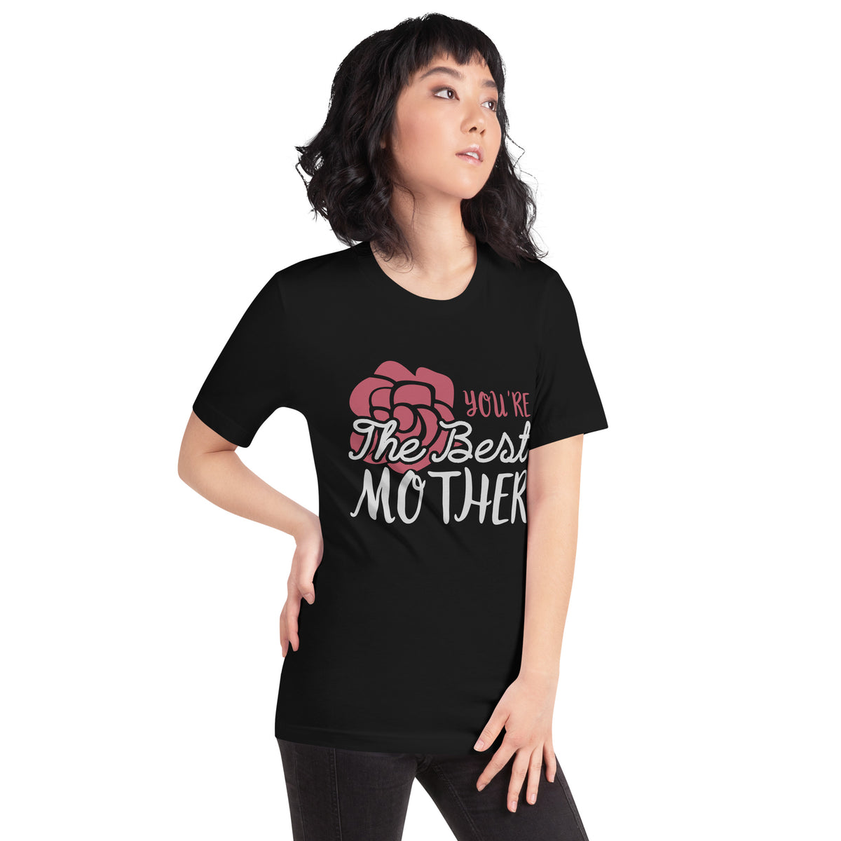 You're the Best Mother – Rose Unisex T-Shirt