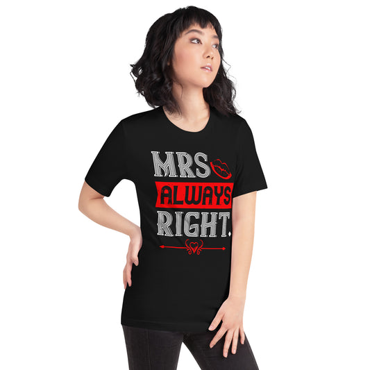 Mrs. Always Right Valentine's Day Unisex T-Shirt
