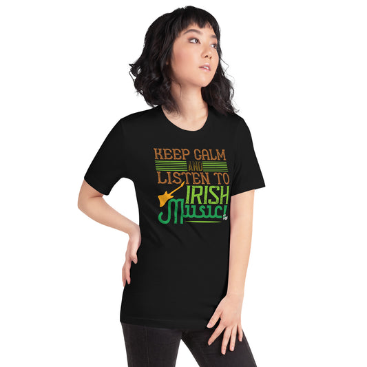 Keep Calm and Listen to Irish Music St. Patrick's Day Unisex T-Shirt