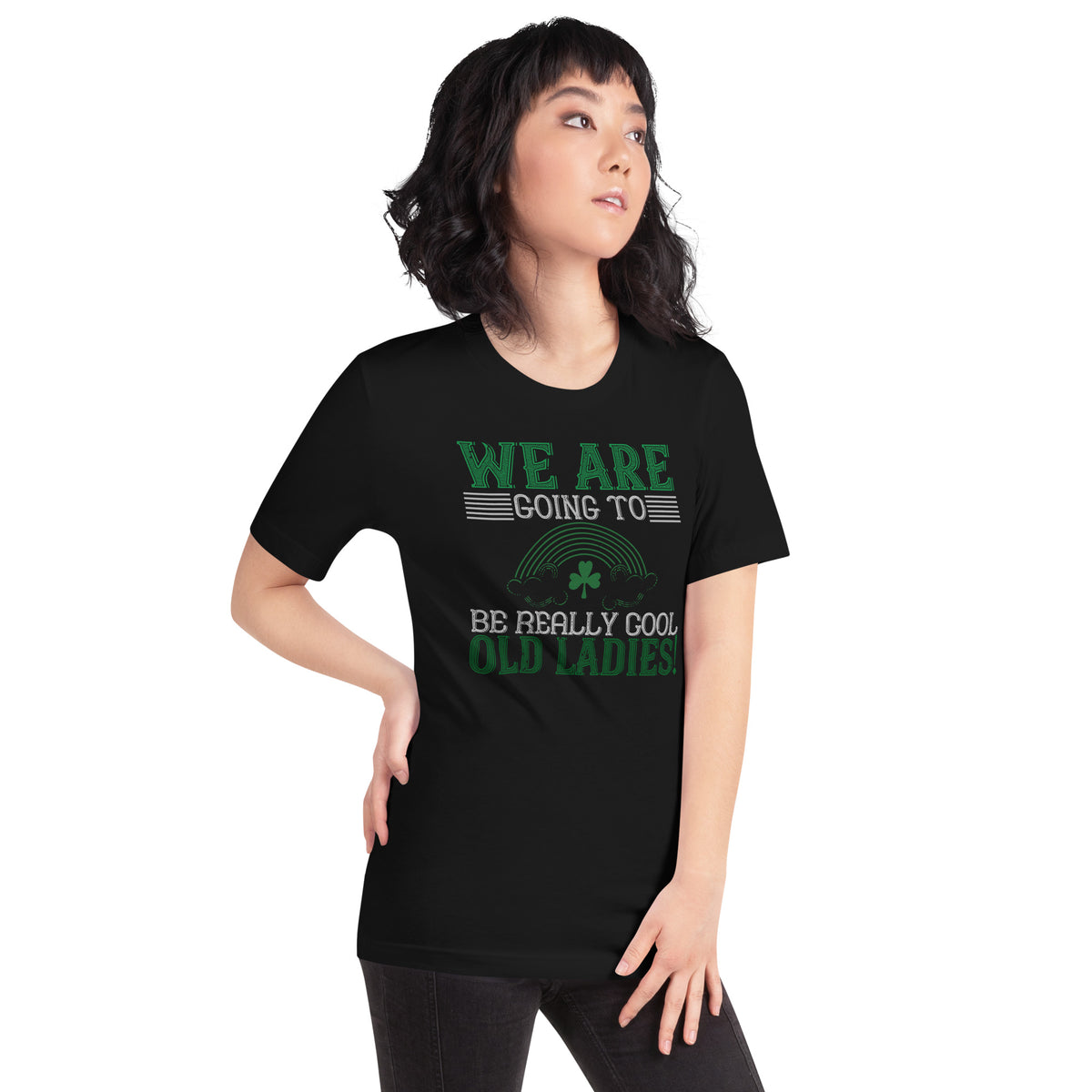 We Are Going to Be Really Cool Old Ladies St. Patrick's Day Unisex T-Shirt
