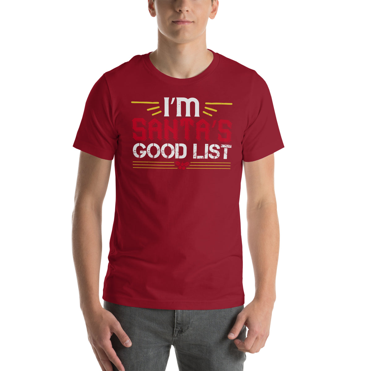 I'm on Santa's Good List Christmas Unisex T-Shirt