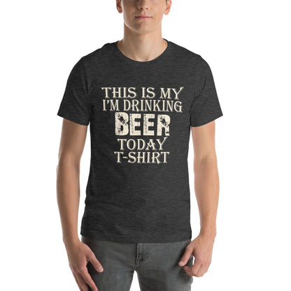 This Is My I'm Drinking Beer Today T-Shirt Unisex T-Shirt