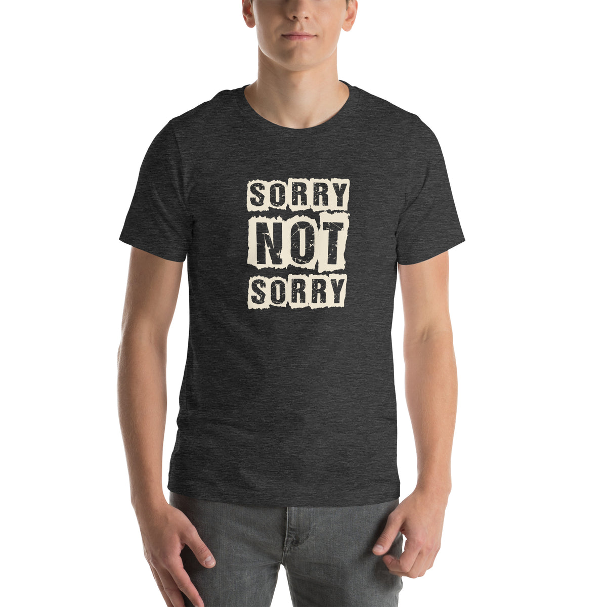 Sorry Not Sorry Unisex T-Shirt