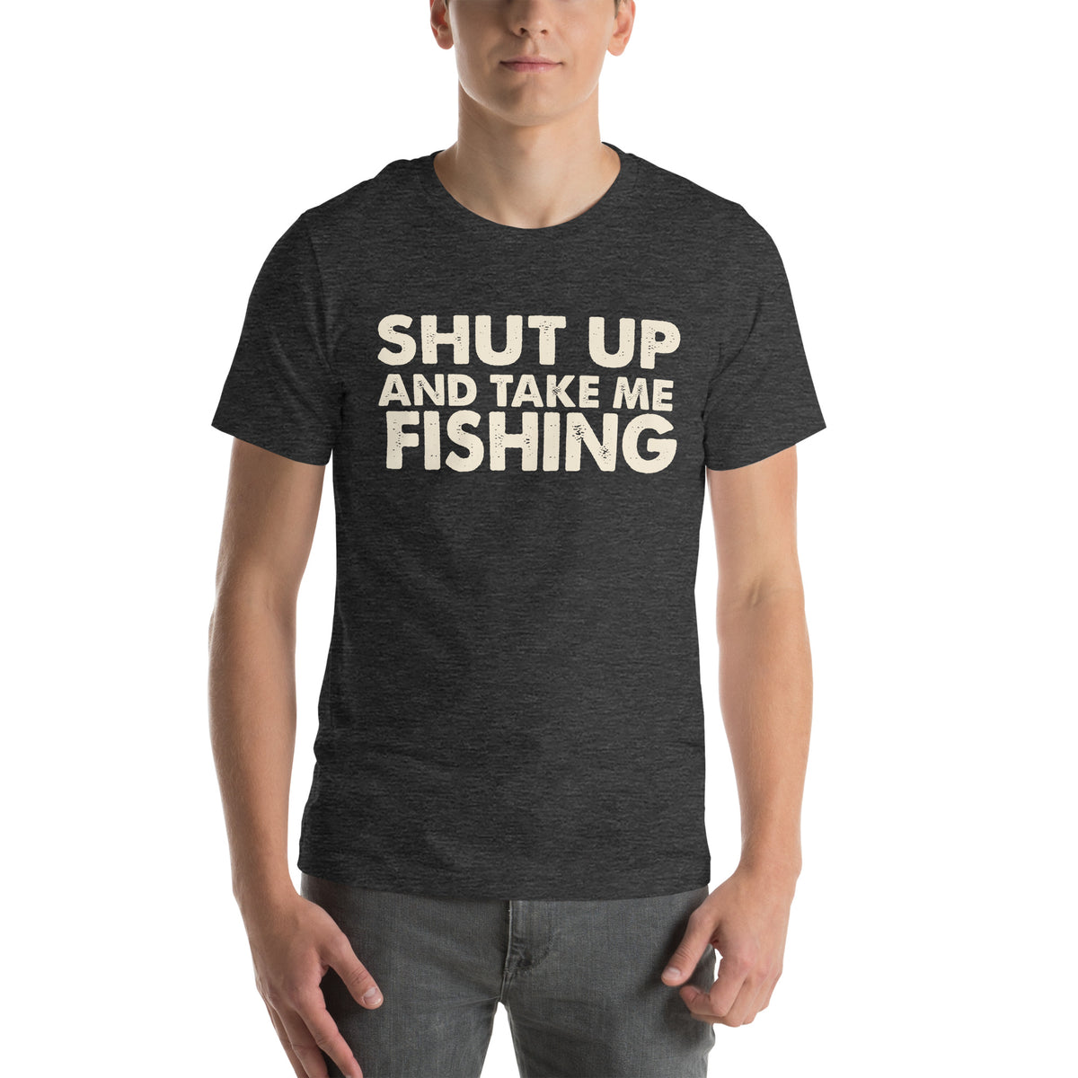 Shut Up and Take Me Fishing Unisex T-Shirt