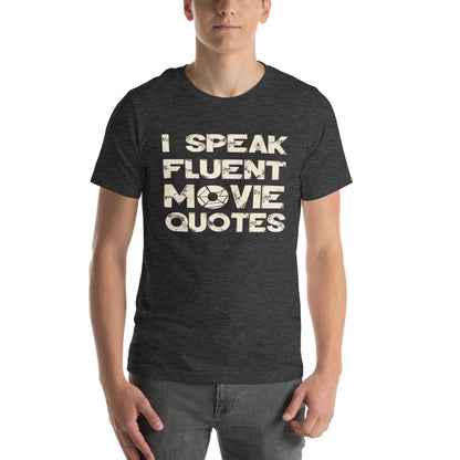 I Speak Fluent Movie Quotes Unisex T-Shirt