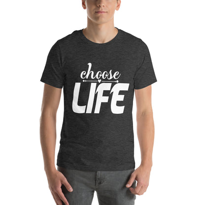 Choose Life Unisex T-Shirt