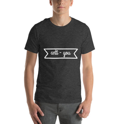 Anti-You Unisex T-Shirt