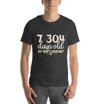 7,304 Days Old but Who's Counting Unisex T-Shirt