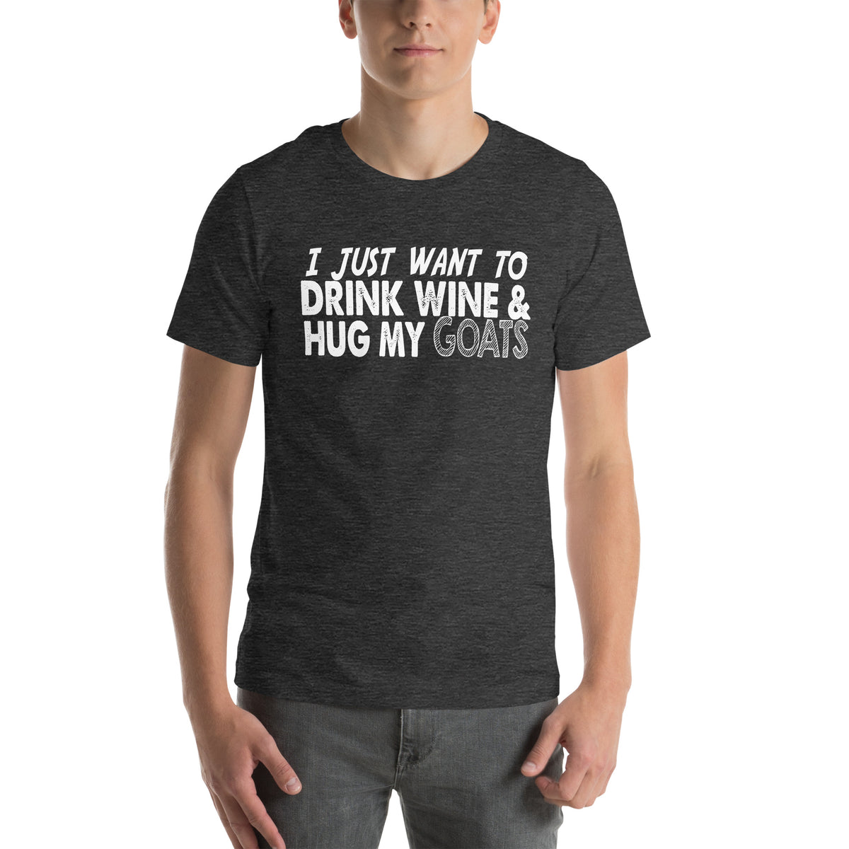 I Just Want to Drink Wine & Hug My Goats Unisex T-Shirt