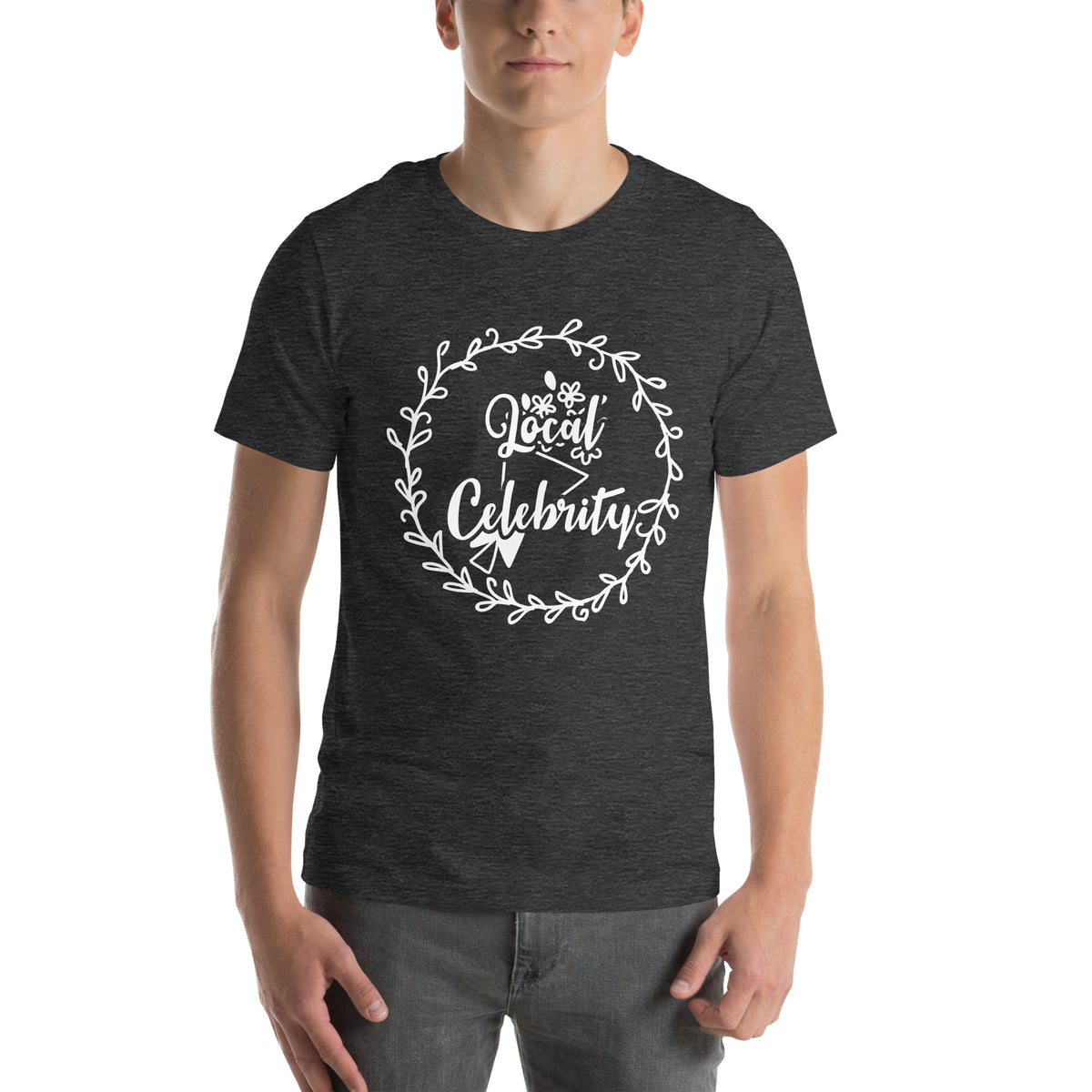 Local Celebrity Unisex T-Shirt