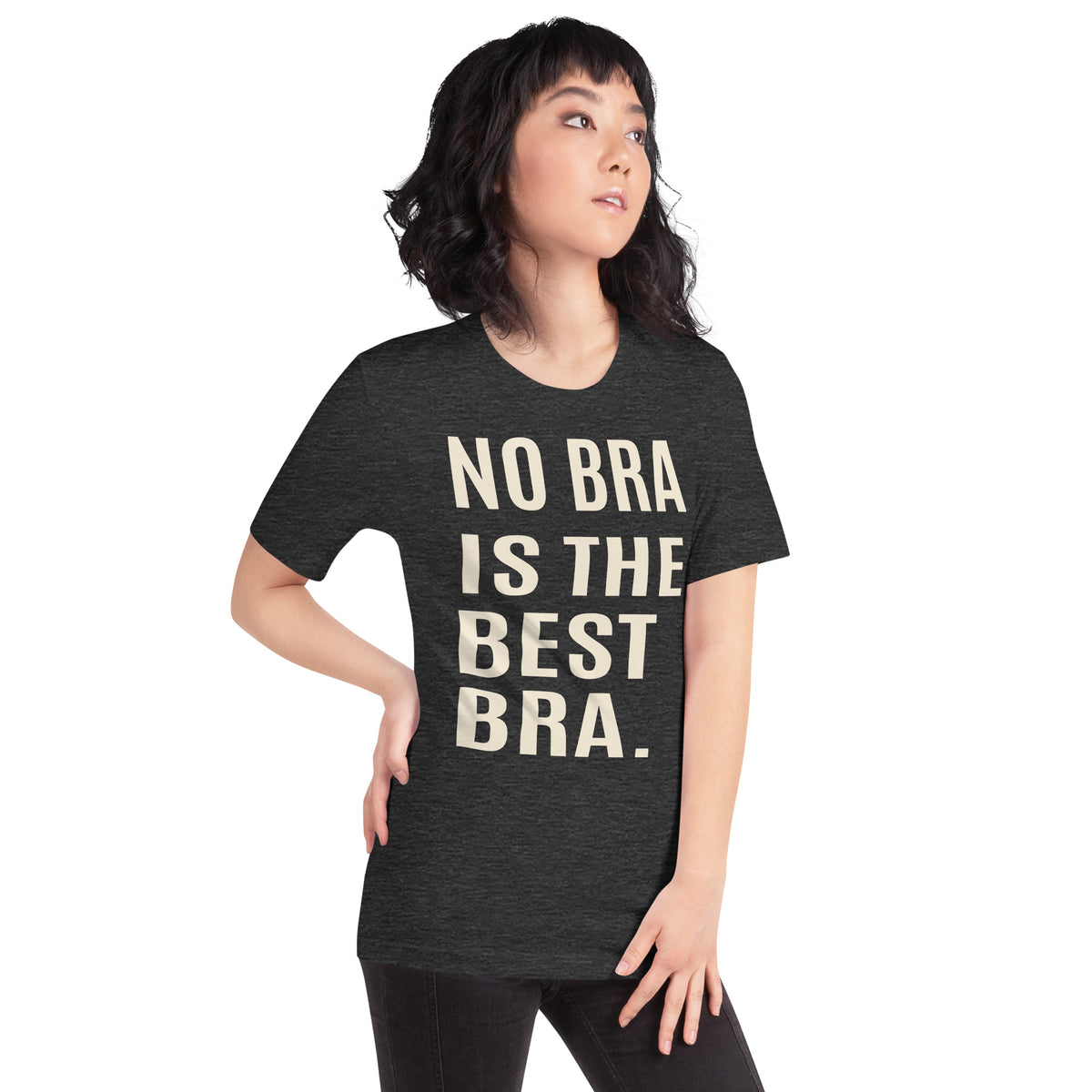 No Bra Is the Best Bra Unisex T-Shirt
