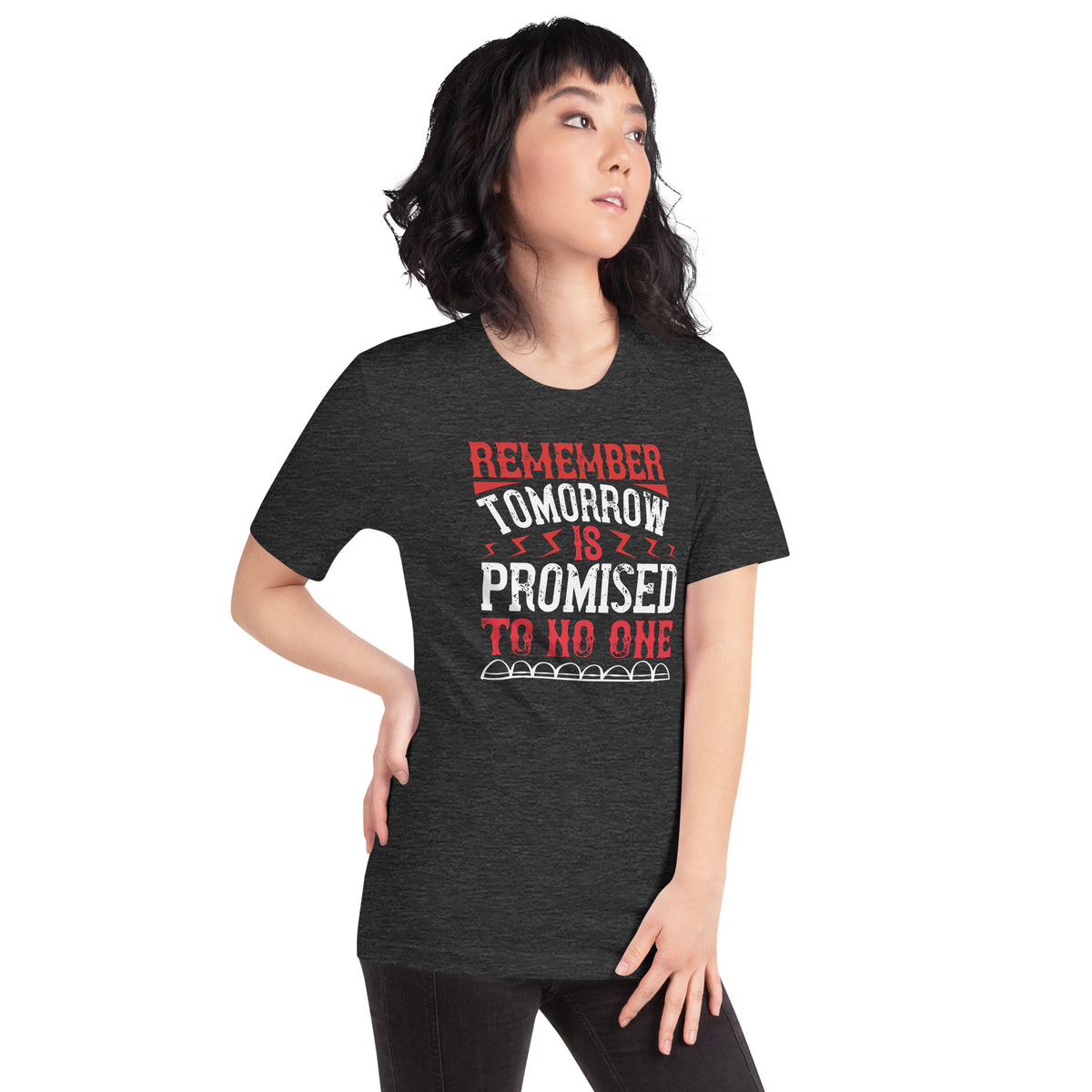 Remember, Tomorrow Is Promised to No One Unisex T-Shirt