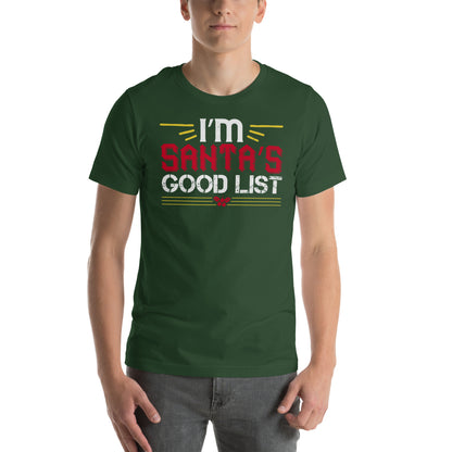 I'm on Santa's Good List Christmas Unisex T-Shirt