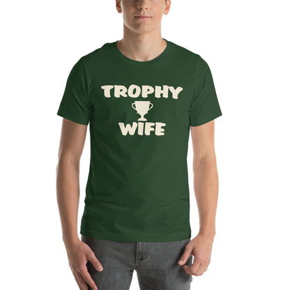 Trophy Wife Unisex T-Shirt