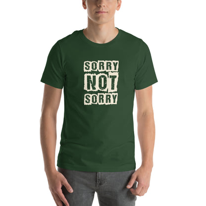 Sorry Not Sorry Unisex T-Shirt