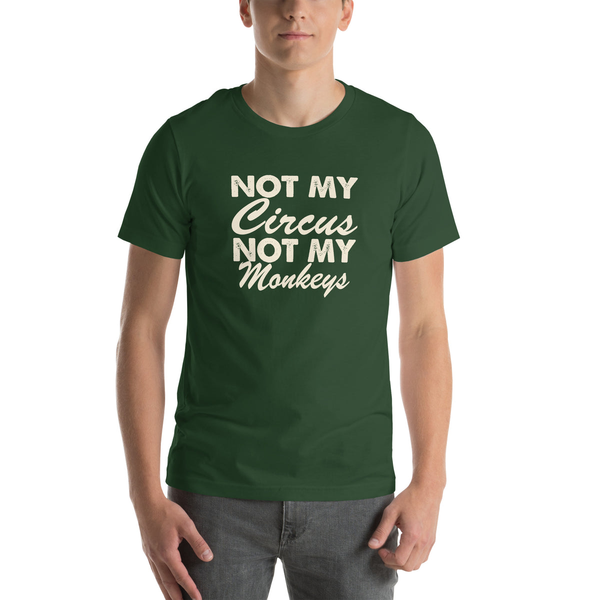 Not My Circus, Not My Monkeys Unisex T-Shirt