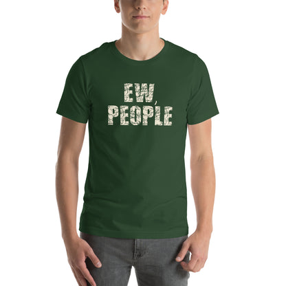 Ew, People Unisex T-Shirt