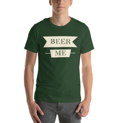 Beer Me Unisex T-Shirt