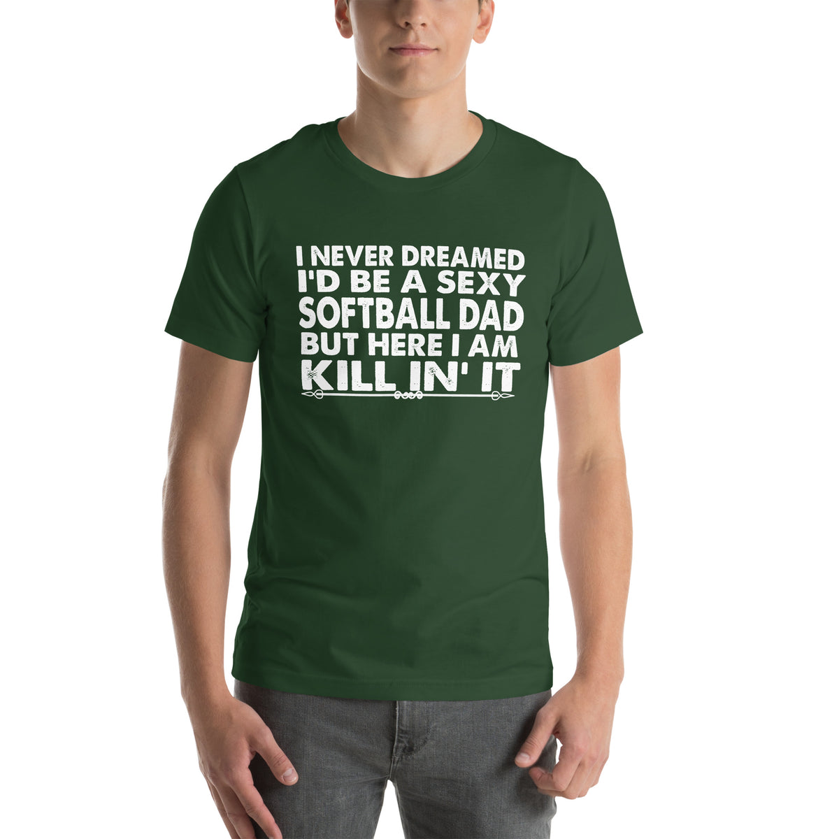 I Never Dreamed I'd Be a Sexy Softball Dad Unisex T-Shirt