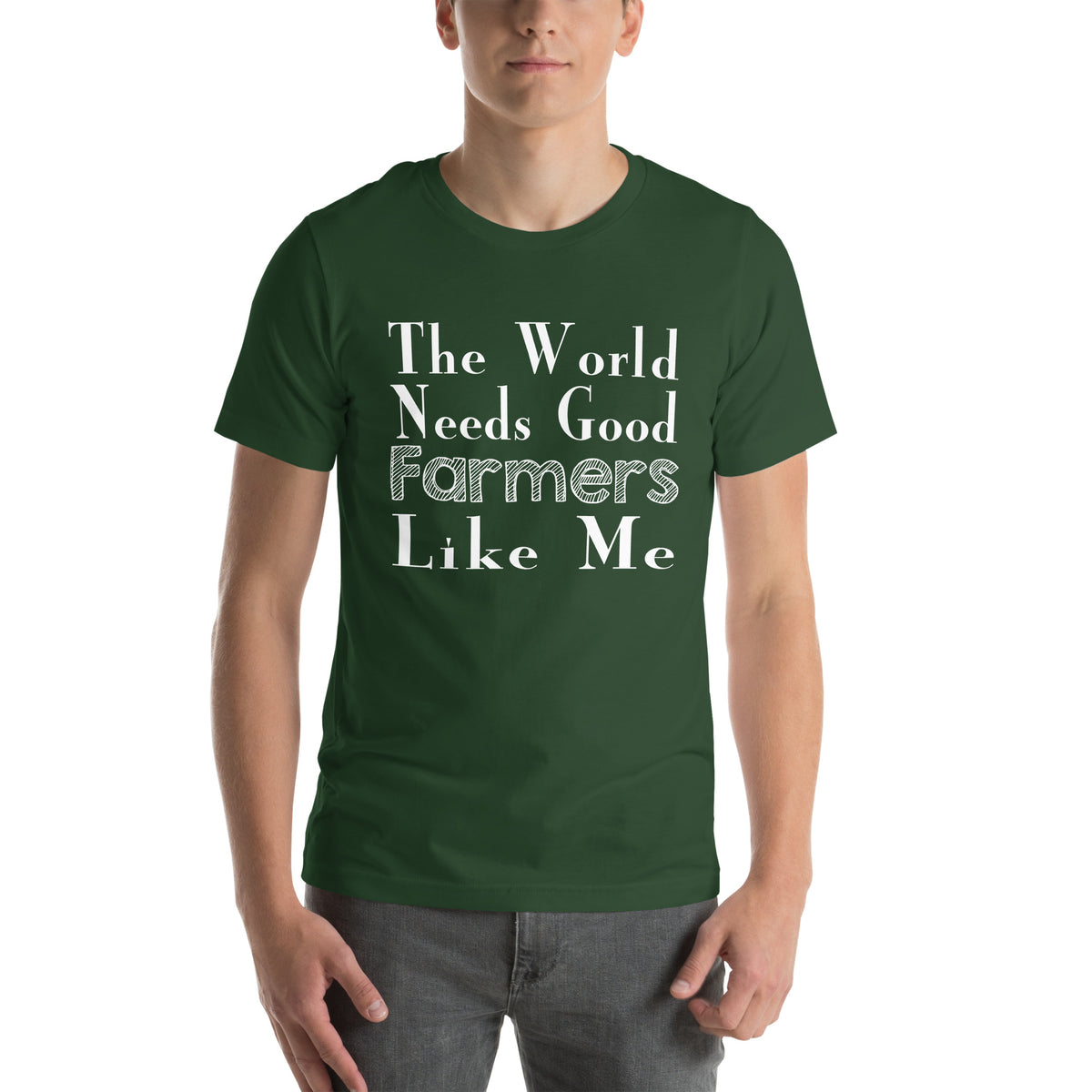The World Needs Good Farmers Like Me Unisex T-Shirt