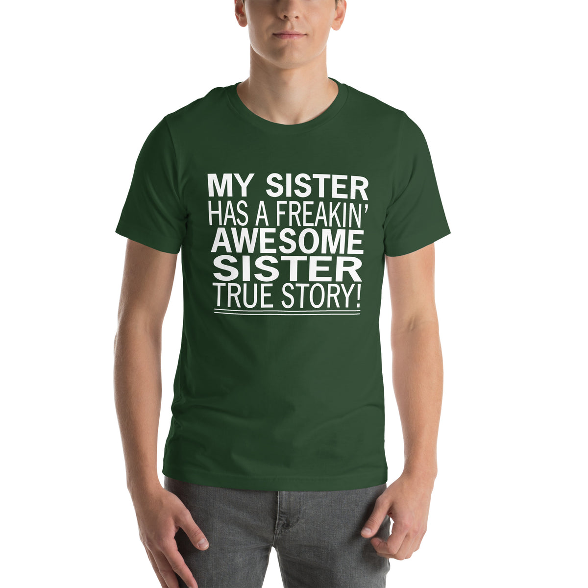 My Sister Has a Freakin' Awesome Sister Unisex T-Shirt