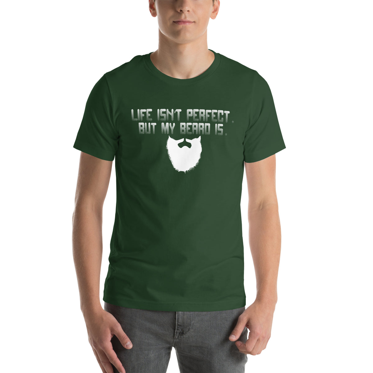 Life Isn't Perfect but My Beard Is Unisex T-Shirt