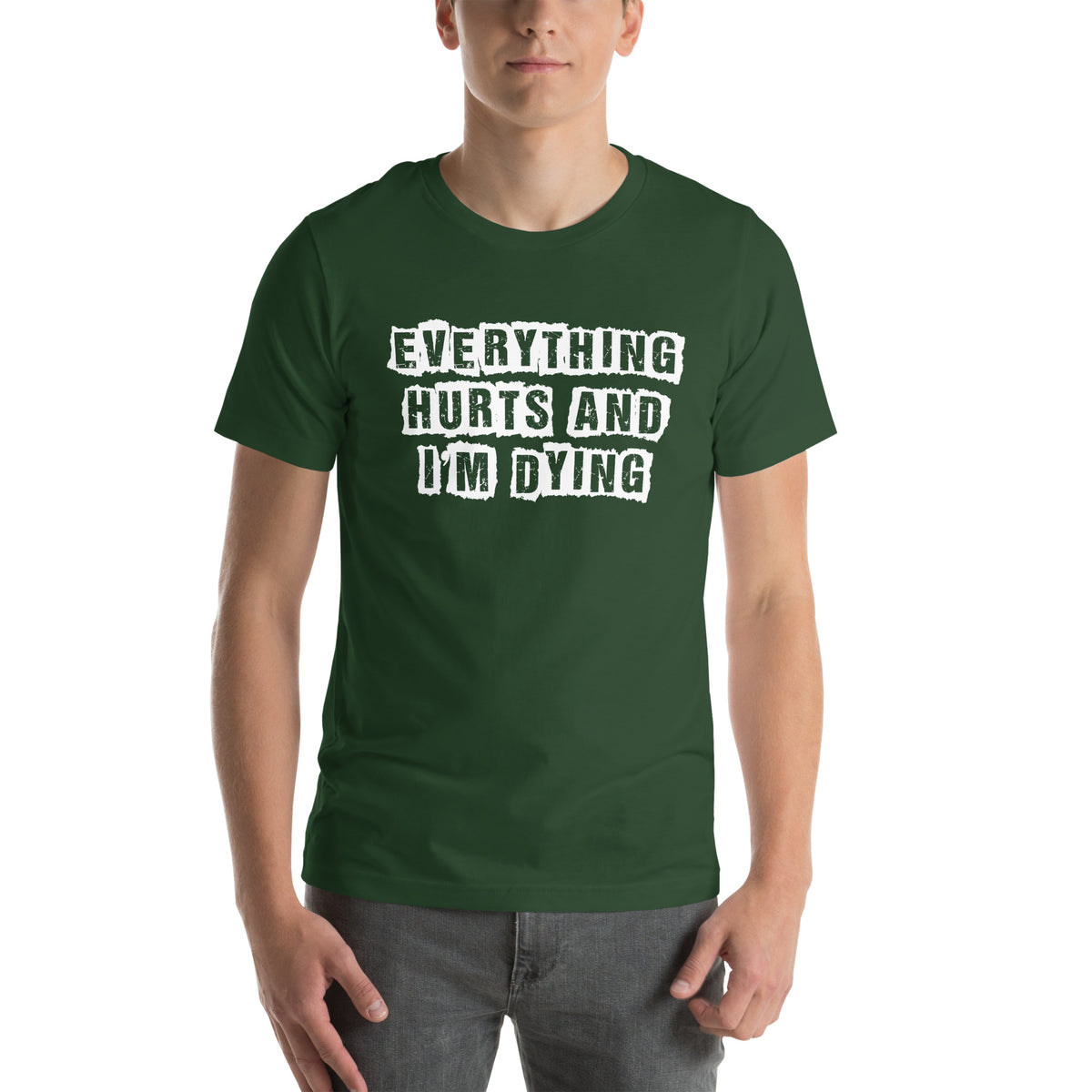 Everything Hurts and I'm Dying Unisex T-Shirt
