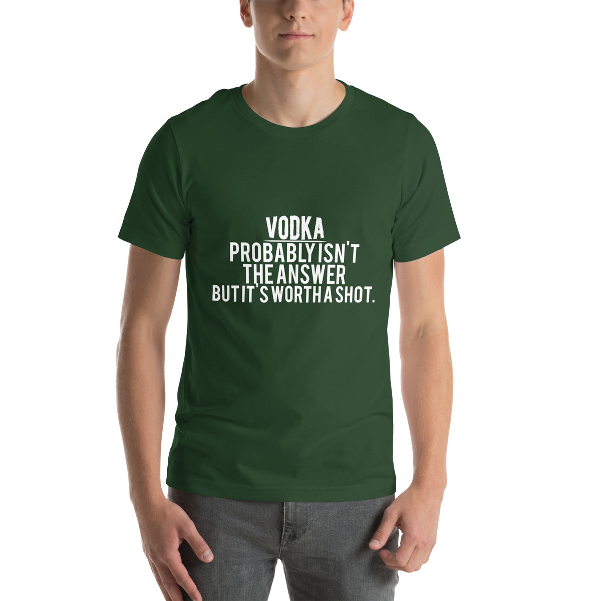 Vodka Probably Isn't the Answer but It's Worth a Shot Unisex T-Shirt