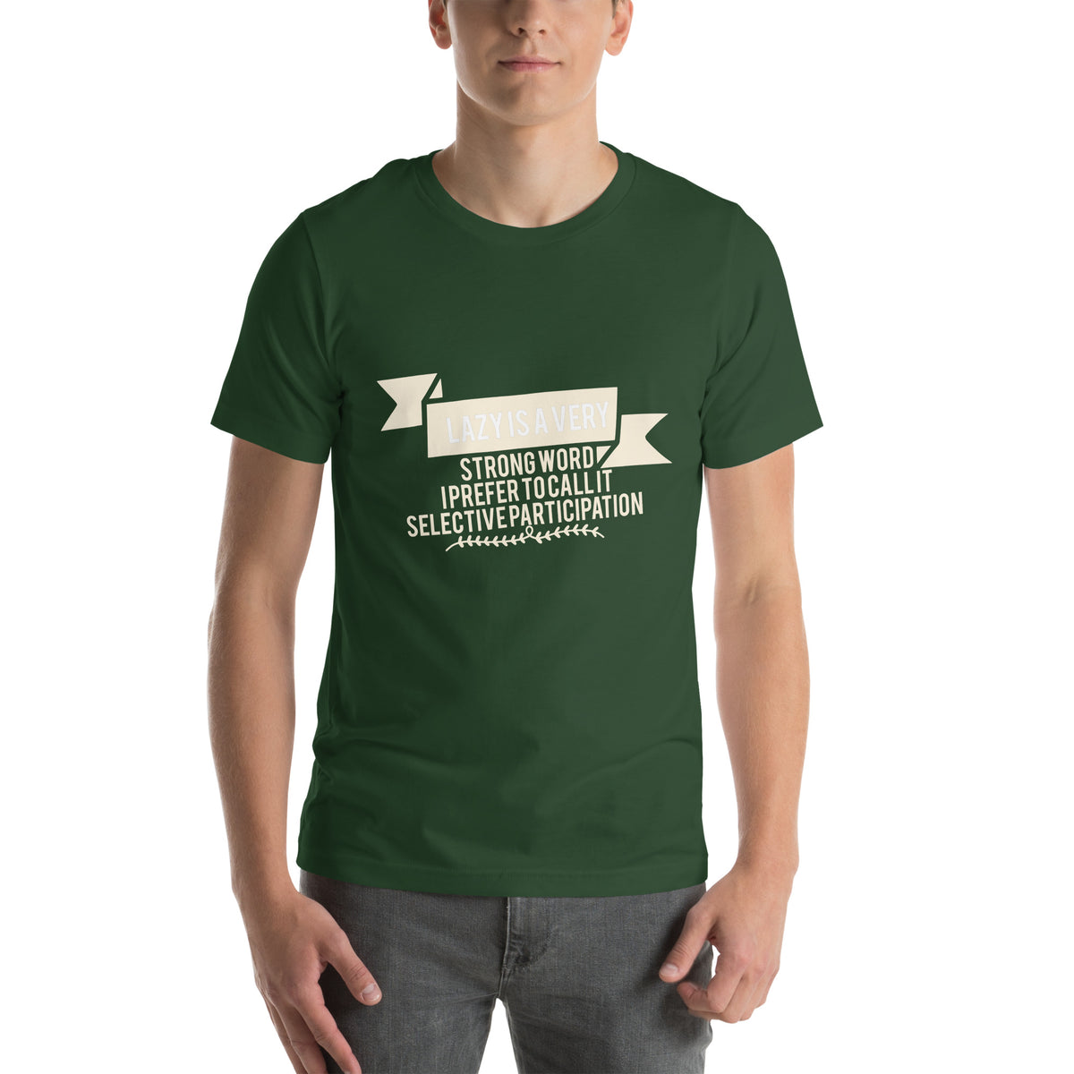 Lazy Is a Very Strong Word, I Prefer to Call It Selective Participation Unisex T-Shirt