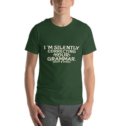I'm Silently Correcting Your Grammar Unisex T-Shirt