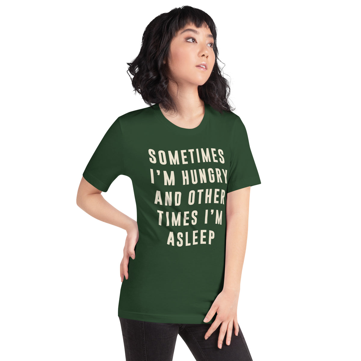 Sometimes I'm Hungry and Other Times I'm Asleep Unisex T-Shirt