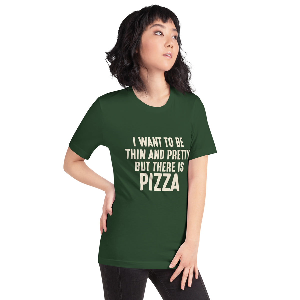 I Want to Be Thin and Pretty but There Is Pizza Unisex T-Shirt